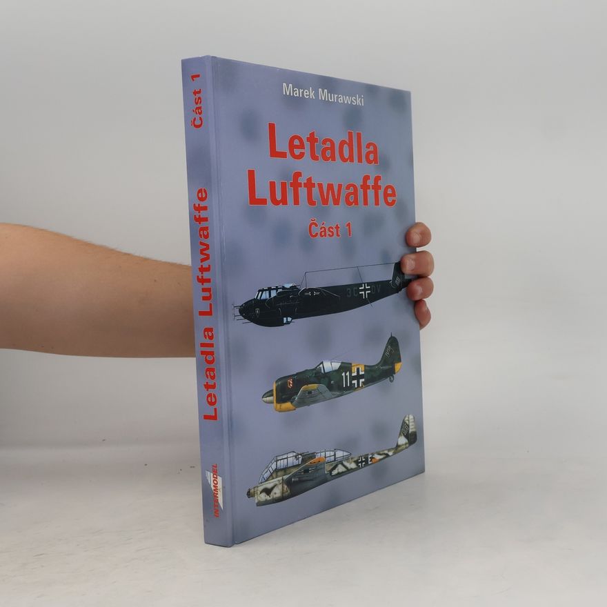 Marek J. Murawski Letadla Luftwaffe 1933-45. Část 1