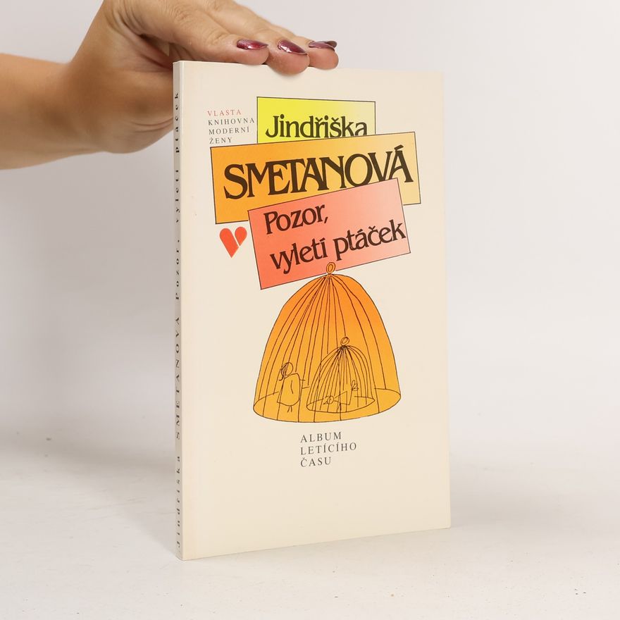 Jindřiška Smetanová Pozor, vyletí ptáček