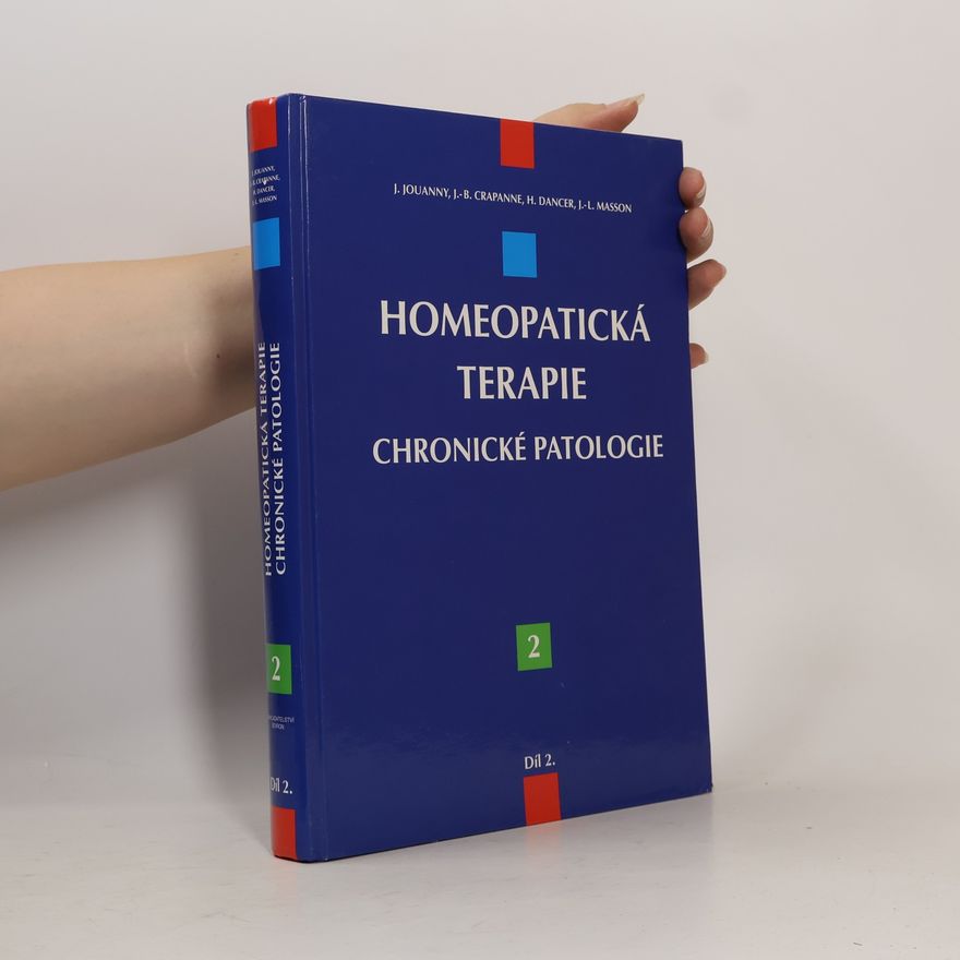 Jacques Jouanny Homeopatická terapie: Chronologická patologie. Díl 2.