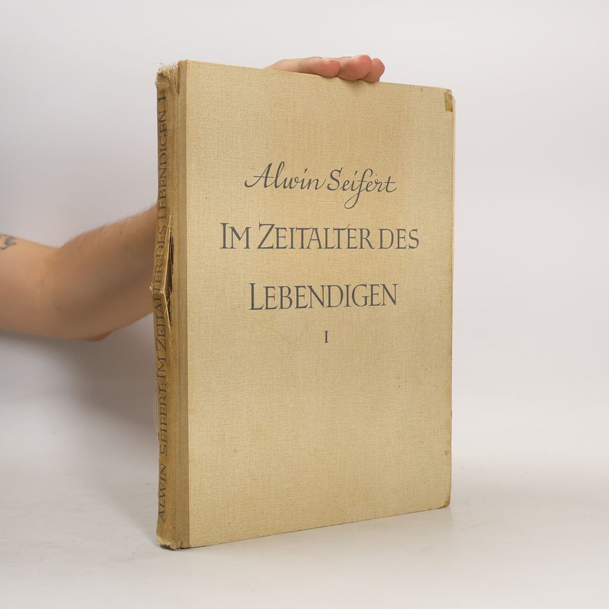 Alwin Seifert Im Zeitalter des Lebendigen I.
