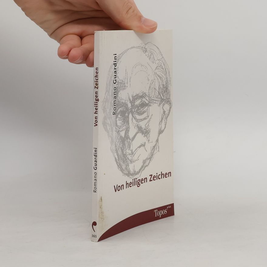 Romano Guardini Von heiligen Zeichen