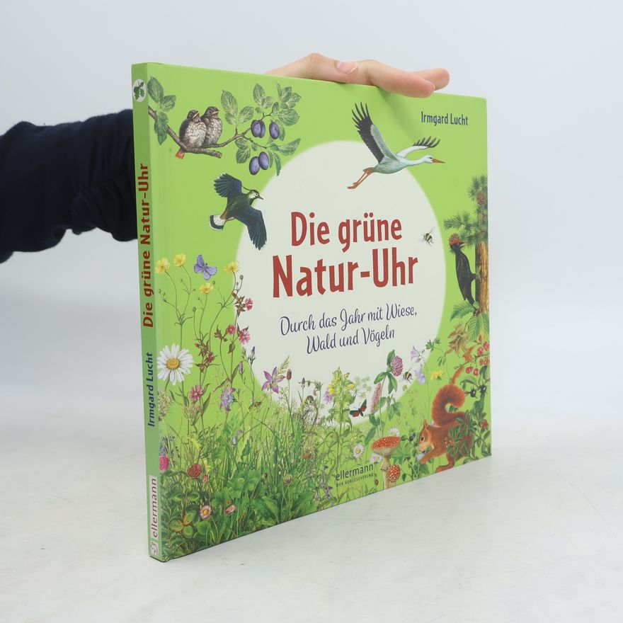 Irmgard Lucht Die Natur-Uhren: Die grüne Natur-Uhr