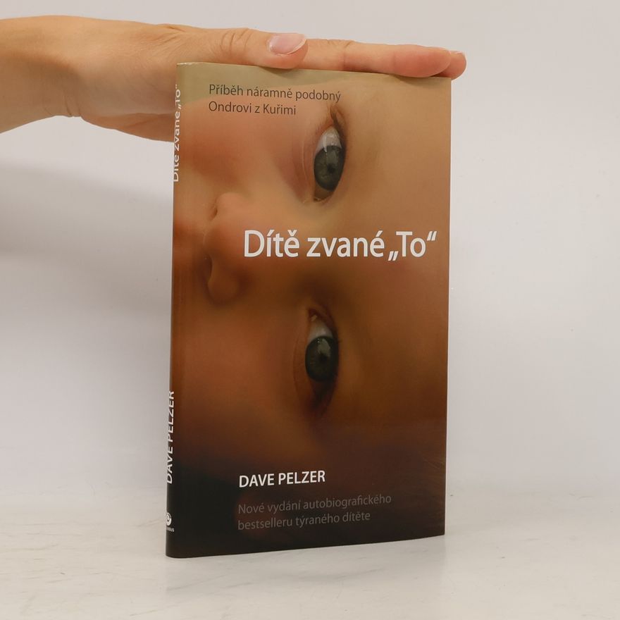 Dave Pelzer Dítě zvané "To"