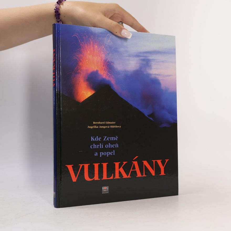 Angelika Jung-Hüttl Vulkány : kde Země chrlí oheň a popel