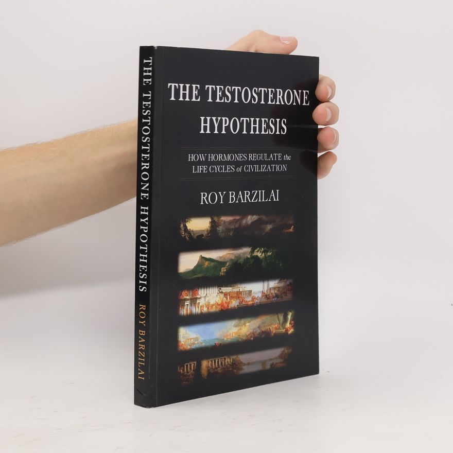 Roy Barzilai The Testosterone Hypothesis