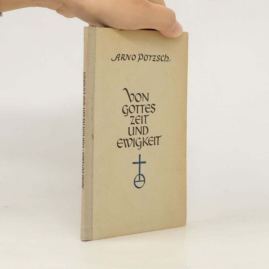 Arno Pötzsch Von Gottes zeit und Ewigkeit