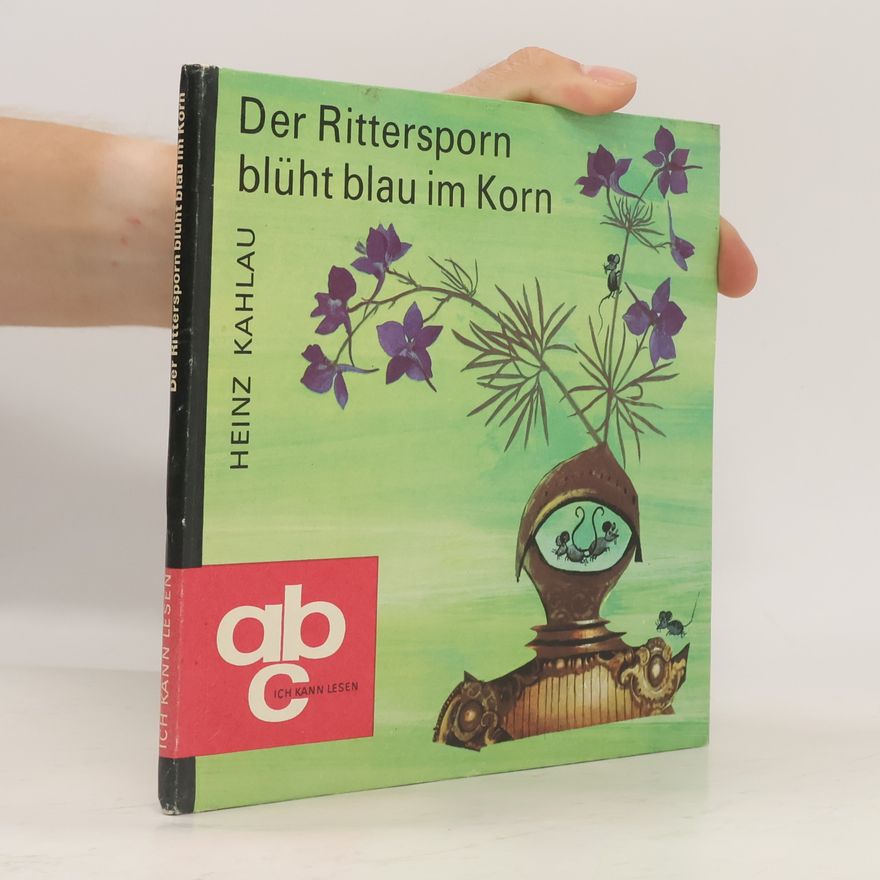 Heinz Kahlau Der Rittersporn blüht blau im Korn