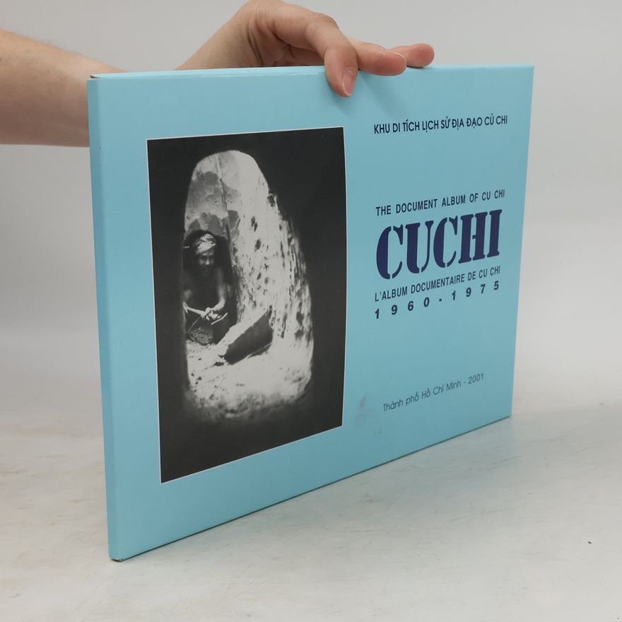 Kolektiv autorů The Document Album of Cu Chi. L'album documentaire de Cu Chi 1960-1975