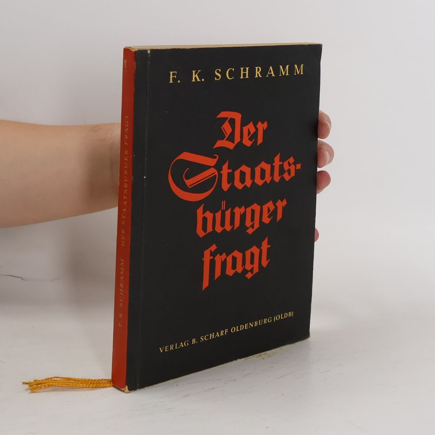 Friedrich-Karl Schramm Der Staatsbürger fragt