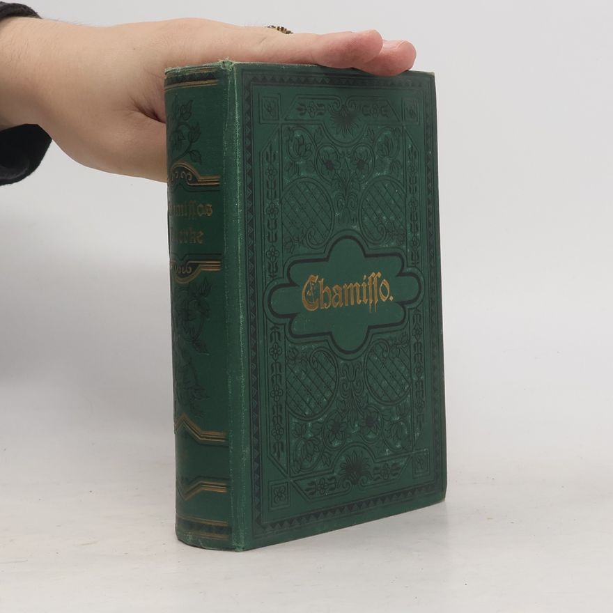 Adelbert von Chammiso Chamissos Sämtliche Werke. Band 1-2