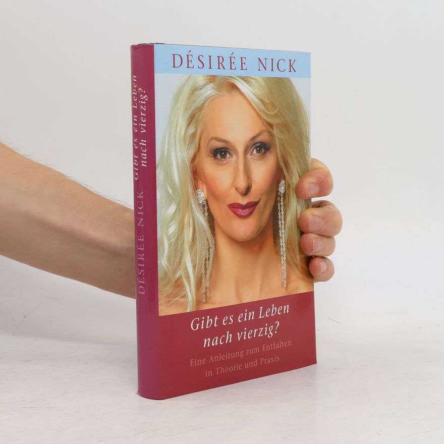 Désirée Nick Gibt Es Ein Leben Nach Vierzig?