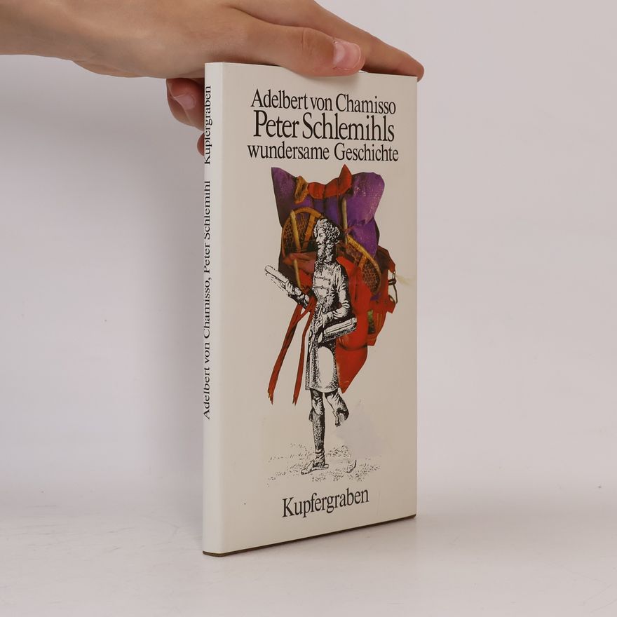 Adelbert von Chamisso Peter Schlemihls wundersame Geschichte