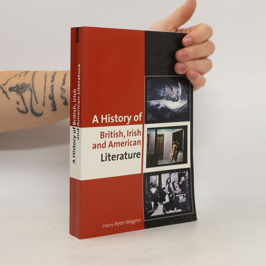 Hans Peter Wagner A History of British, Irish and American Literature