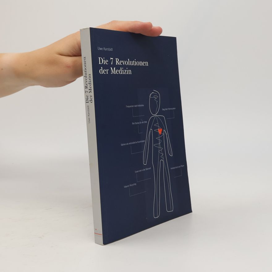 Uwe Karstädt Die 7 Revolutionen der Medizin