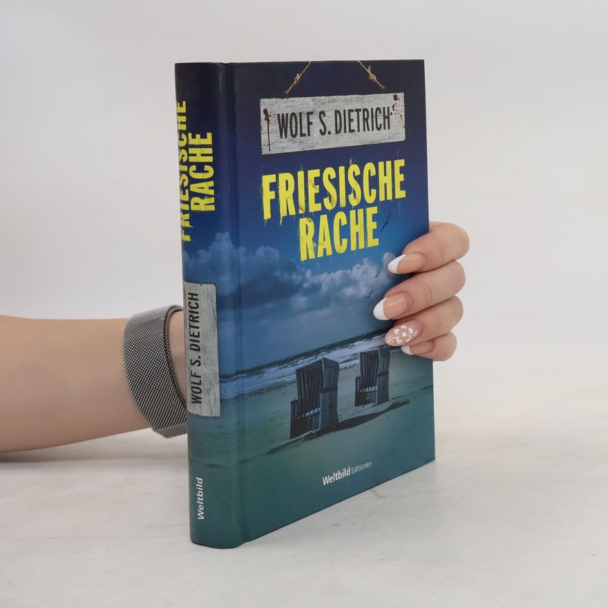 Wolf S. Dietrich Friesische Rache