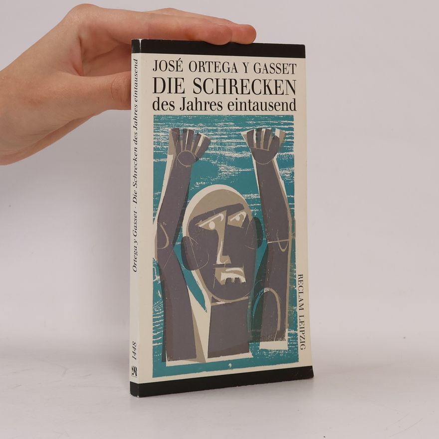 José Ortega y Gasset Die Schrecken des Jahres Eintausend