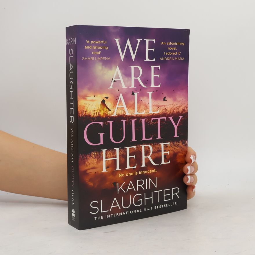 Karin Slaughter We Are All Guilty Here