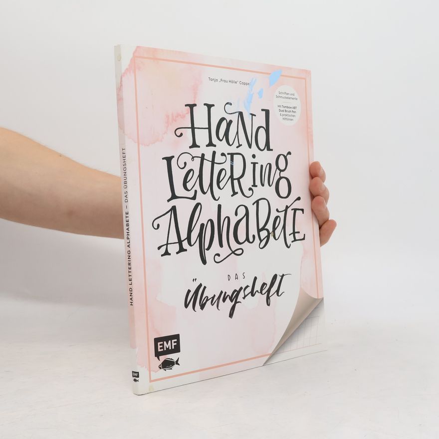 Tanja Cappell Hand Lettering Alphabete: Das Übungsheft