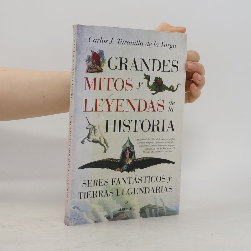 Carlos Javier Taranilla de la Varga Grandes mitos y leyendas de la historia