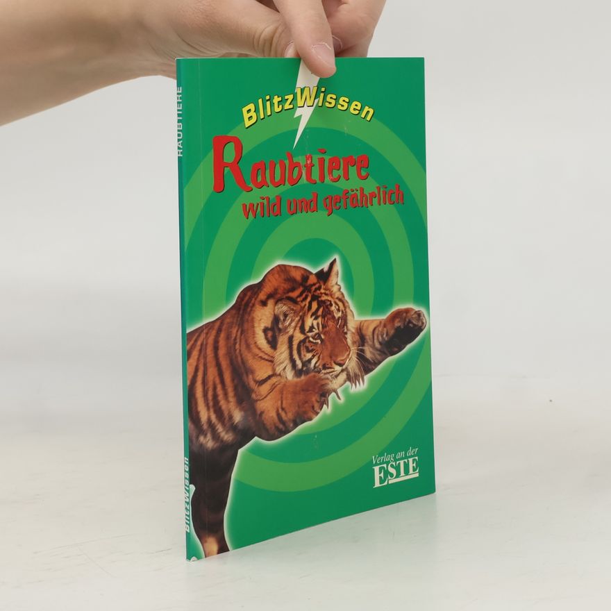 Anne Braun BlitzWissen: Raubtiere - wild und gefährlich