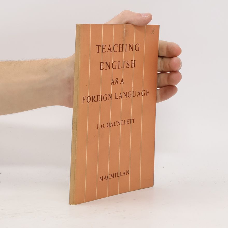 J. O. Gauntlett Teaching English as a Foreign Language