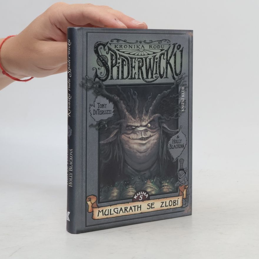 Holly Black Kronika rodu Spiderwicků. Kniha 5, Mulgarath se zlobí