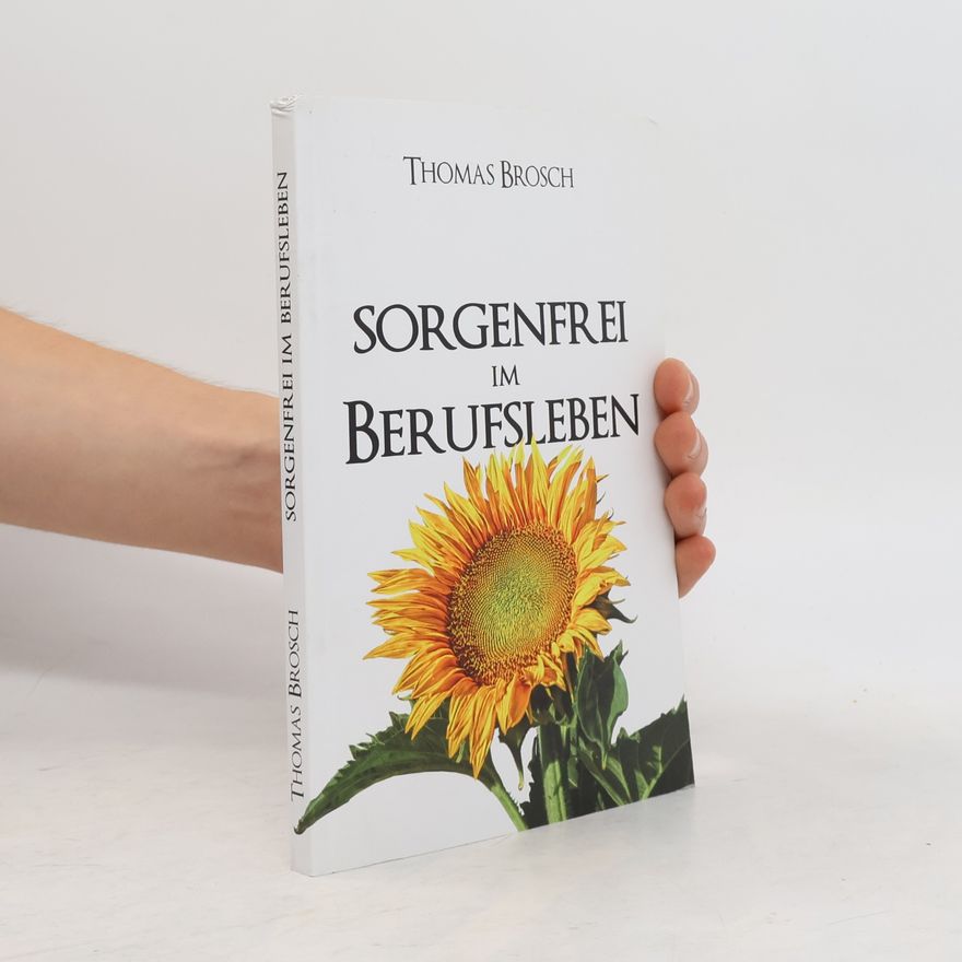 Thomas Brosch Sorgenfrei im Berufsleben