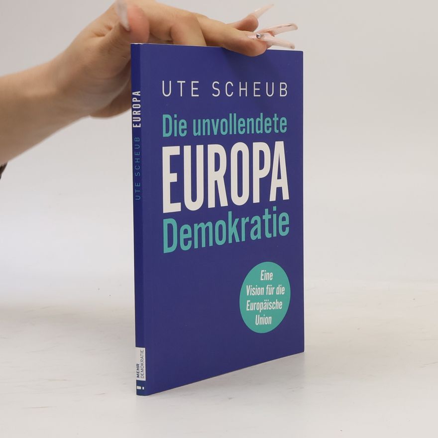 Ute Scheub Europa. Die unvollendete Demokratie