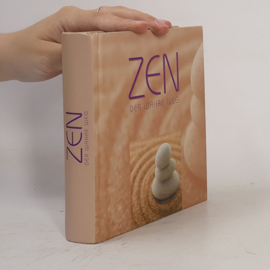 Various authors Zen. Der wahre Weg