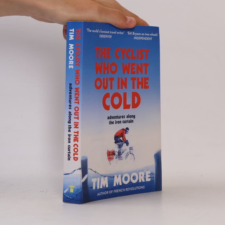 Tim Moore The Cyclist Who Went Out in the Cold