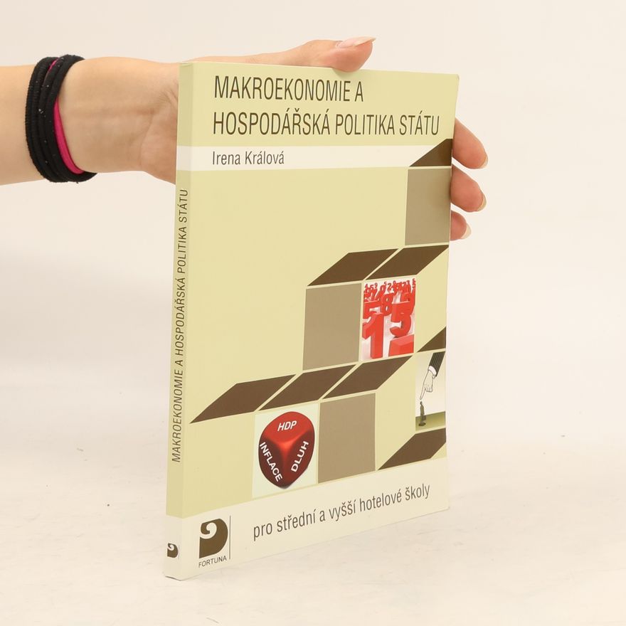 Irena Králová Makroekonomie a hospodářská politika státu. Pro střední a vyšší hotelové školy