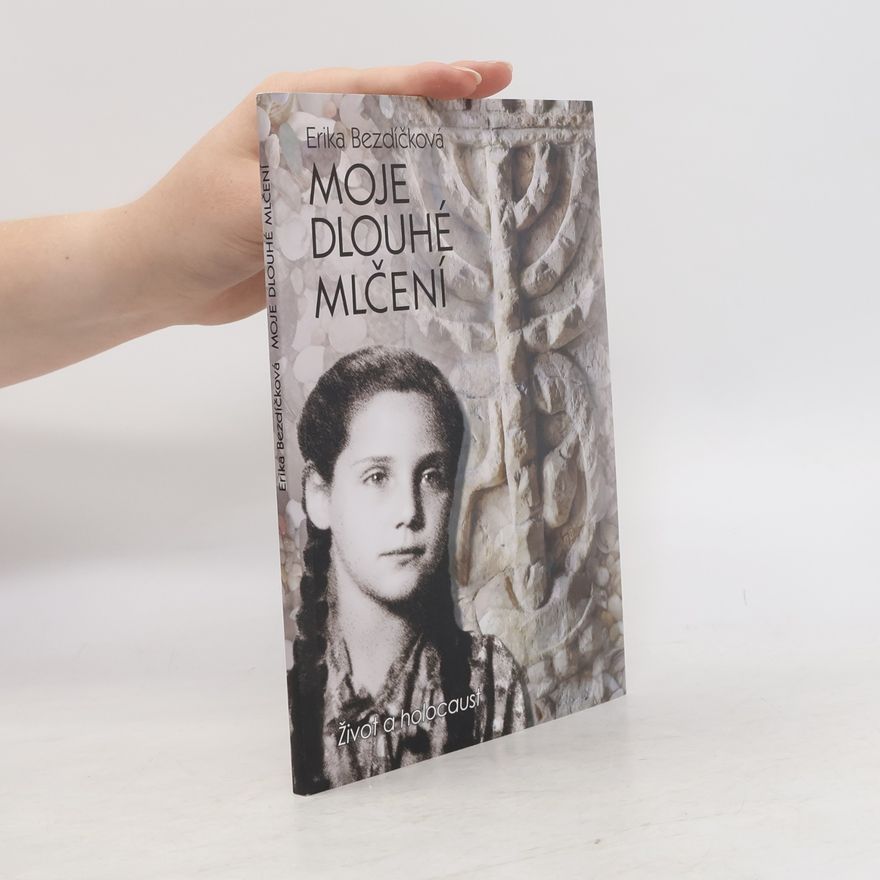 Erika Bezdíčková Moje dlouhé mlčení