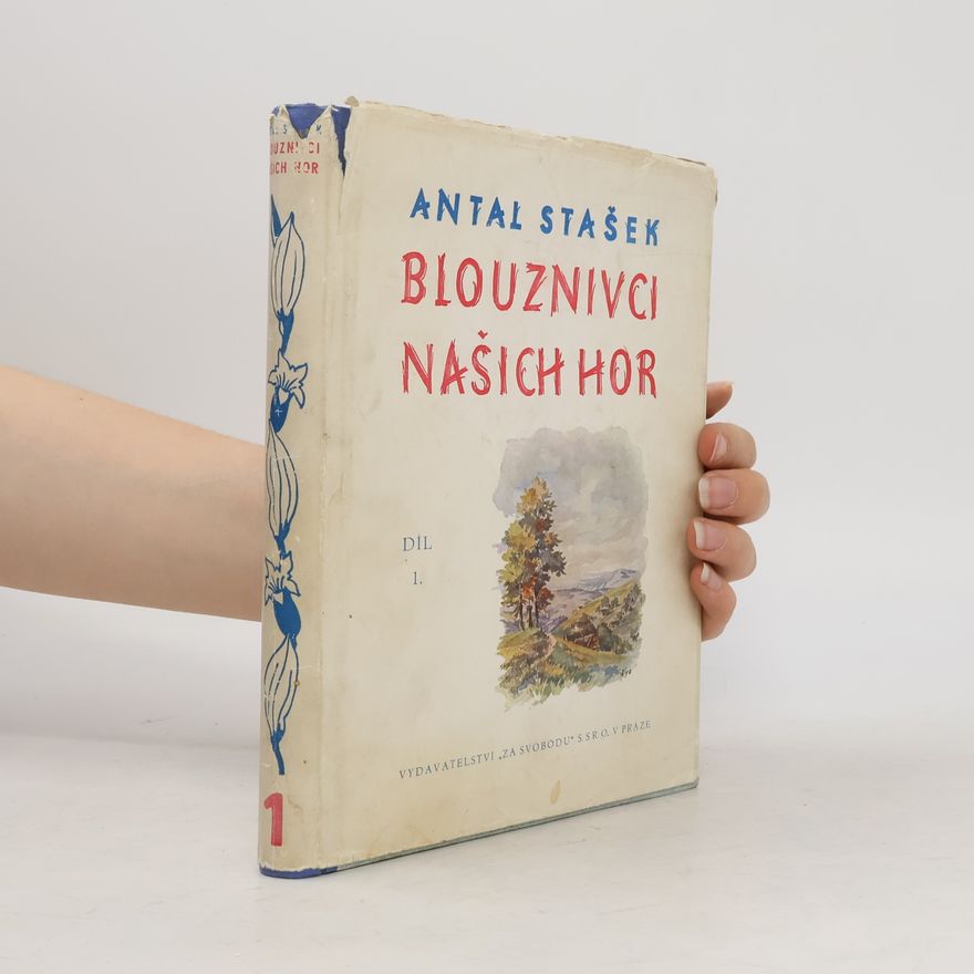 Antal Stašek Blouznivci našich hor I.