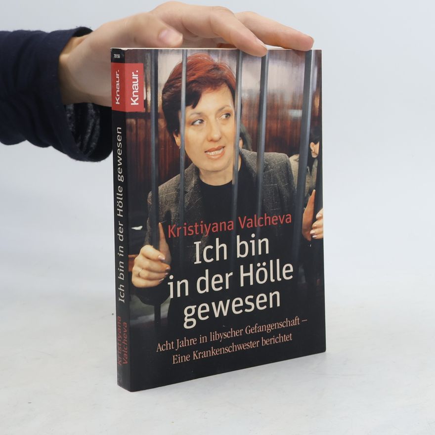 Kristijana Vălčeva Ich bin in der Hölle gewesen