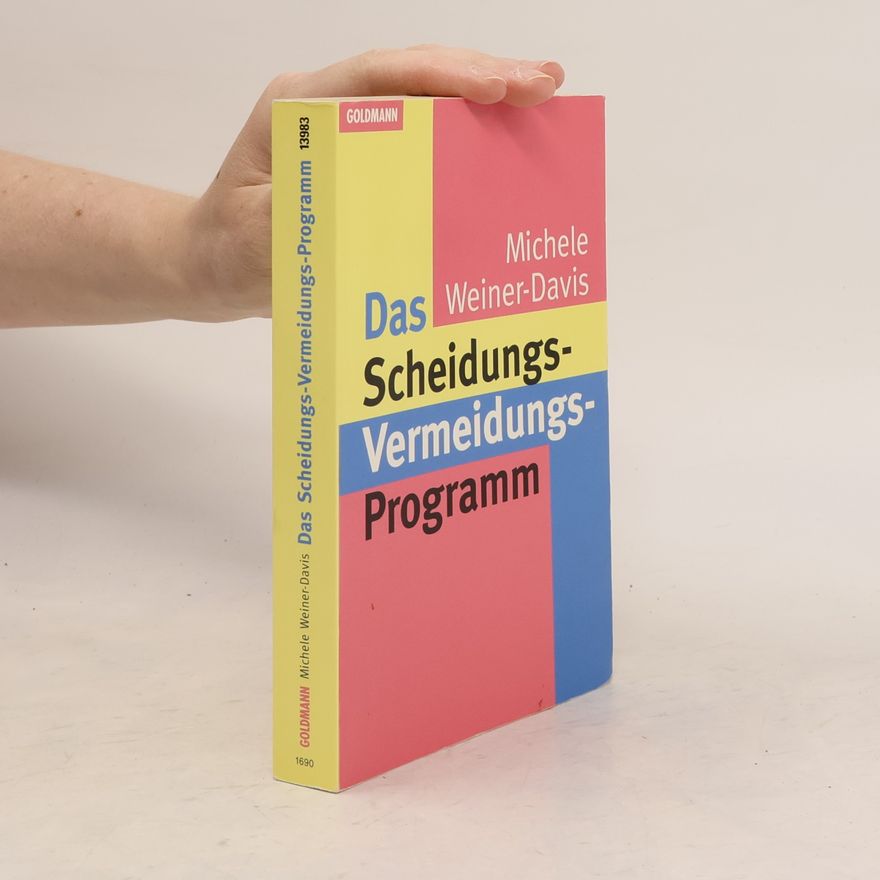 Michele Weiner Davis Das Scheidungs-Vermeidungs-Programm