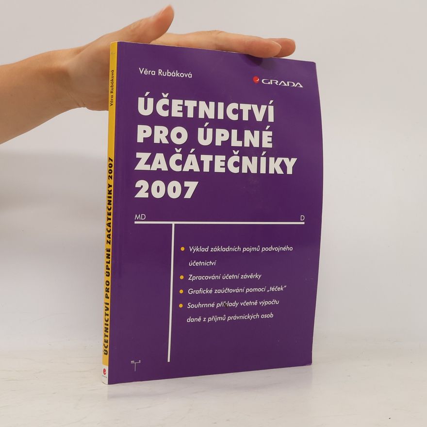 Věra Rubáková Účetnictví pro úplné začátečníky 2007