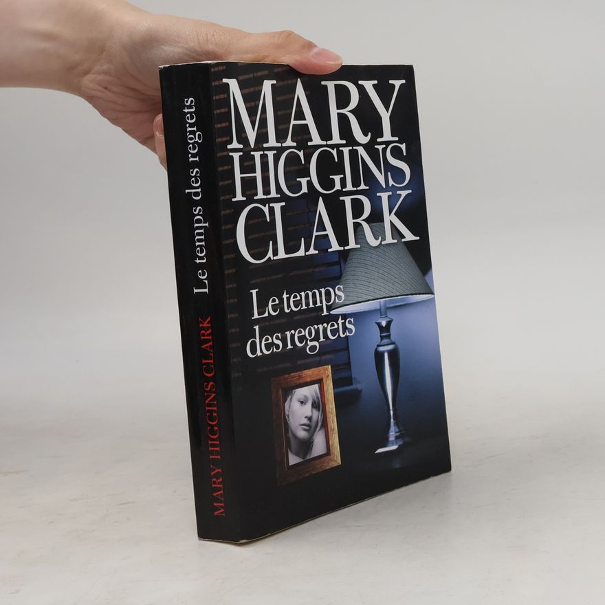 Mary Higgins Clark Le temps des regrets