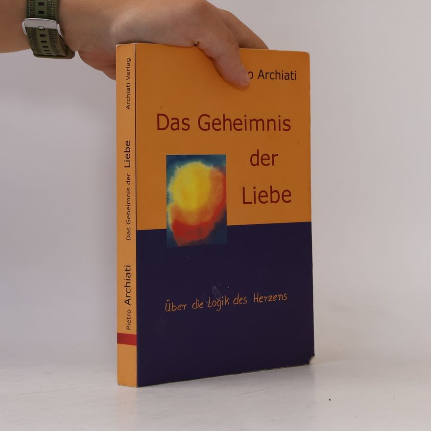 Pietro Archiati Das Geheimnis der Liebe