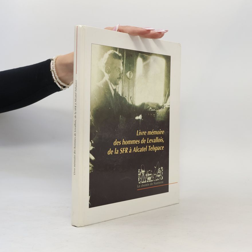Jean Cuny Livre mémoire des hommes de Levallois, de la SFR à Alcatel Telspace