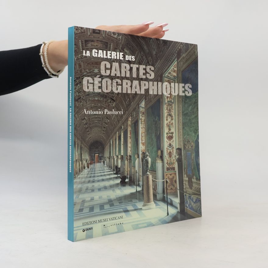 Antonio Paolucci La Galerie des Cartes Géographiques. Ediz. francese
