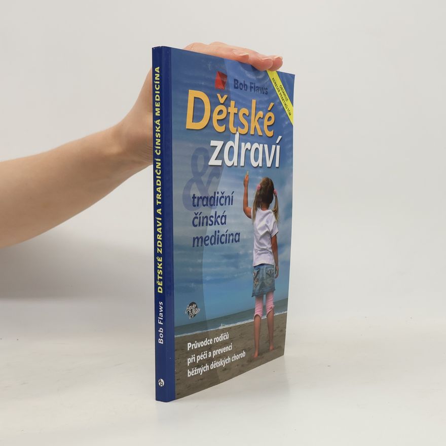 Bob Flaws Dětské zdraví a tradiční čínská medicína