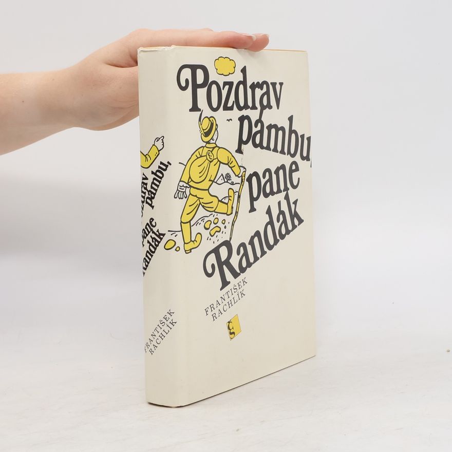 František Rachlík Pozdrav pámbu, pane Randák
