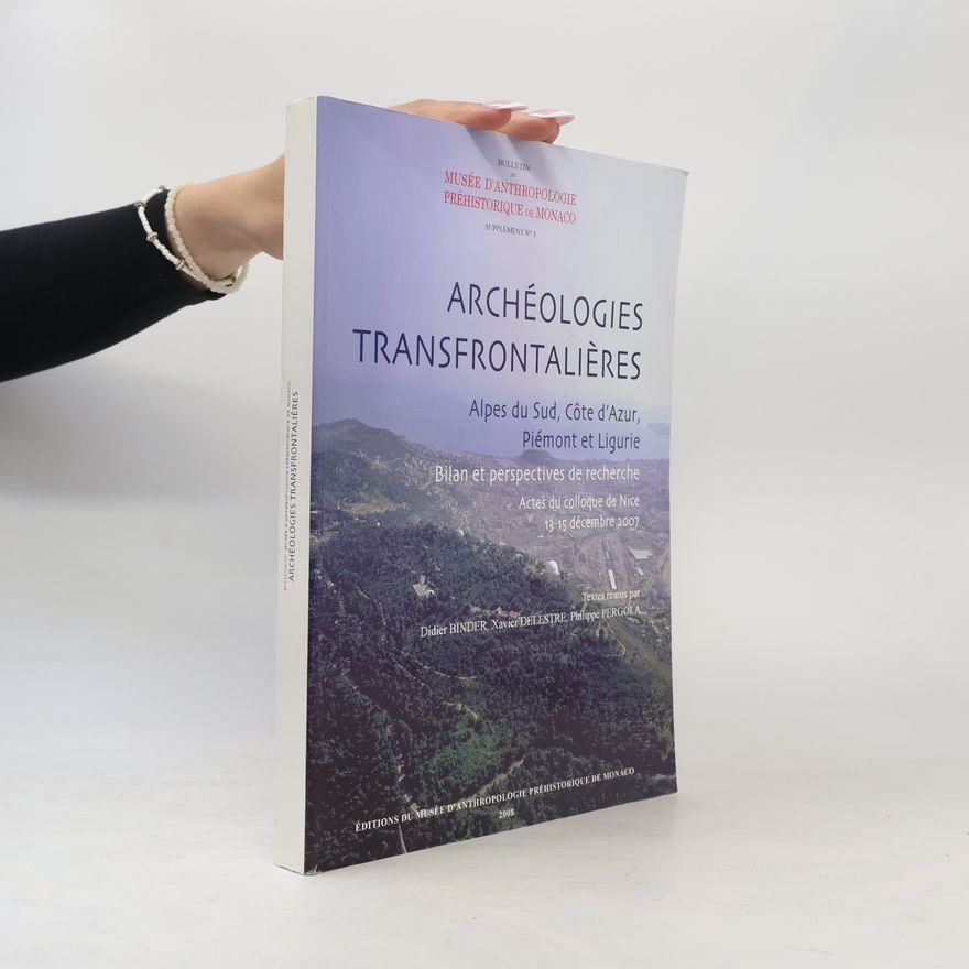 Autorenkollektiv Archéologies transfrontalières: Alpes du Sud, Côte d'Azur, Piémont et Ligurie