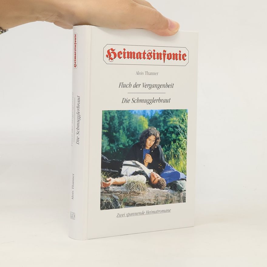 Alois Thanner Heimatsinfonie. Fluch der Vergangenheit, Die Schmugglerbraut