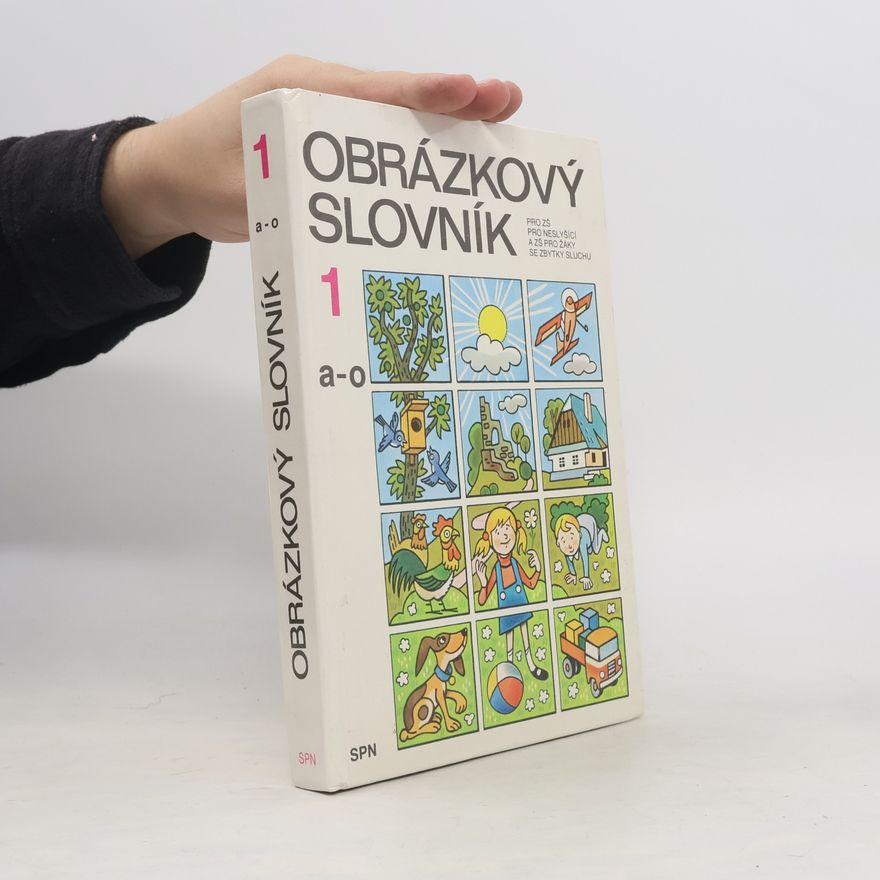 kolektiv Obrázkový slovník pro ZŠ pro neslyšící a ZŠ pro žáky se zbytky sluchu