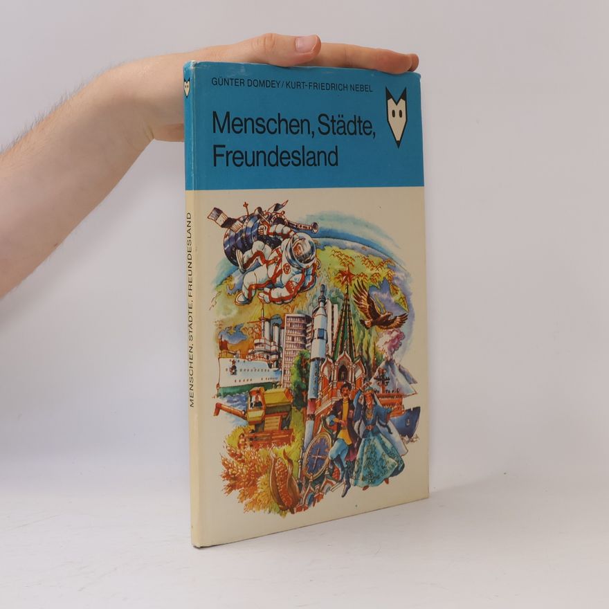 Günter Domdey Menschen, Städte, Freundesland