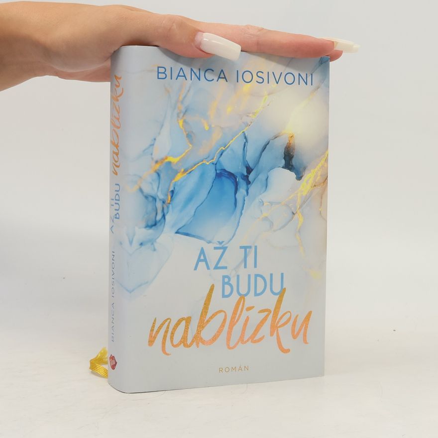 Bianca Iosivoni Až ti budu nablízku