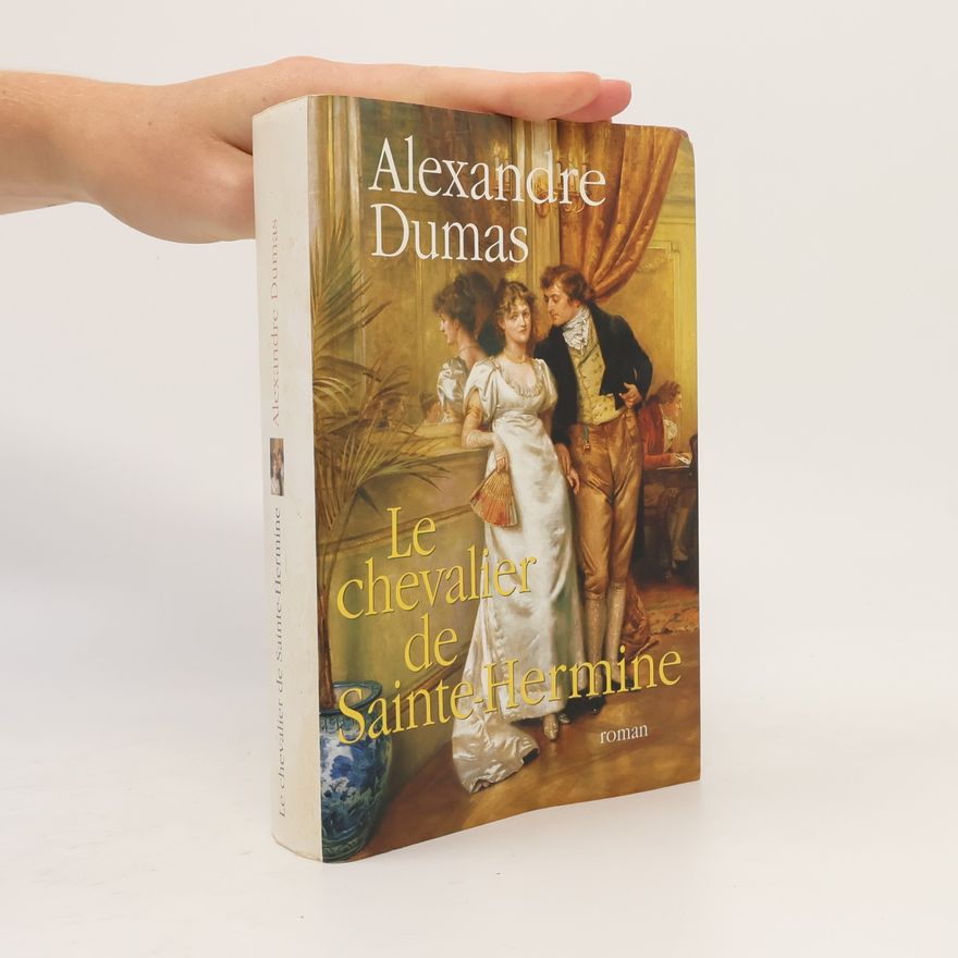 Alexandre Dumas der Ältere Le chevalier de Sainte Hermine