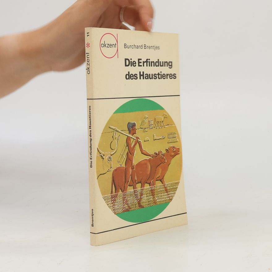 Burchard Brentjes Die Erfindung des Haustieres