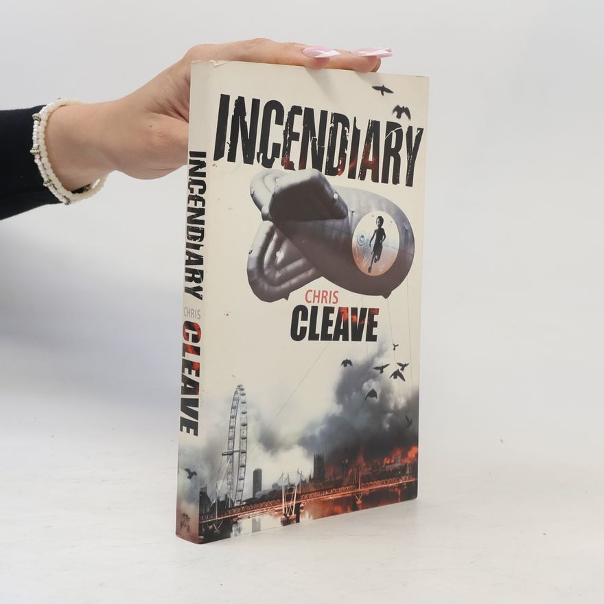Chris Cleave Incendiary